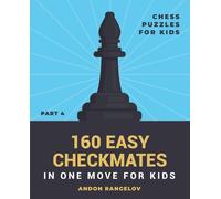 160 Easy Checkmates In One Move For Kids, Part 4