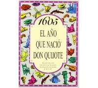 1605, El Año Que Nació Don Quijote