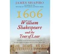 1606: William Shakespeare and the Year of Lear