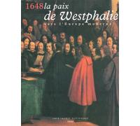 1648 La Paix De Westphalie. Vers L'Europe Moderne