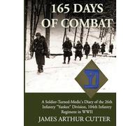 165 Days of Combat: A Soldier-Turned-Medic's Diary of the 26th Infantry Yankee Division, 104th Infantry Regiment in WWII