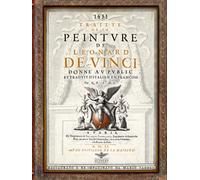 1651 TRAITÉ DE LA PEINTURE LÉONARD DE VINCI - Réimpression anastatique adaptée: Anastatic reprint modified, digitally corrected and re-formatted. Mario Taddei