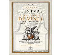 1651 TRAITÉ DE LA PEINTURE LÉONARD DE VINCI - Réimpression anastatique adaptée: Anastatic reprint modified, digitally corrected and re-formatted. Mario Taddei