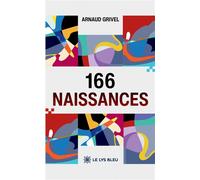 166 naissances - Arnaud Grivel - Le Lys Bleu - broché - Nouvelles
