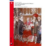 1663 : Le Renouvellement De L'alliance Avec Le Roi De France - Histoire Et Tapisserie