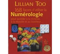 168 façons d'utiliser la numérologie pour accéder à la richesse, à la réussite et au bonheur