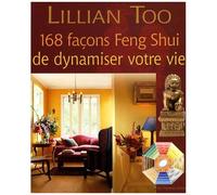 168 Façons Feng Shui De Dynamiser Votre Vie
