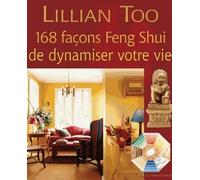 168 façons Feng-Shui de dynamiser votre vie - Lillian Too - Tredaniel La Maisnie - broché - Guide