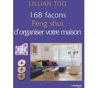 168 façons Feng Shui d'organiser votre maison Lillian Too (Auteur), Adr (Traduction)