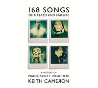 168 Songs of Hatred and Failure A History of Manic Street Preachers - Keith Cameron - White Rabbit - ebook (ePub) - Livre