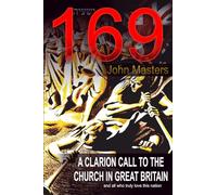 169: A CLARION CALL TO THE CHURCH IN GREAT BRITAIN