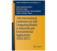 16th International Conference On Soft Computing Models In Industrial And Environmental Applications (Soco 2021)