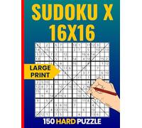 16X16 Diagonal Sudoku: Hard Sudoku X 16×16 with Numbers 1-16 | Extra Large Print Logic Puzzles for Adults
