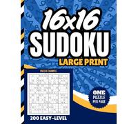 16x16 Sudoku Large Print: 200 Puzzles / All Easy Level / One Per Page / Numbers Only / Jumbo Font - Simple To Read / Brain Teaser Gift For Adults