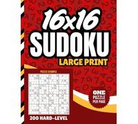 16x16 Sudoku Large Print: 200 Puzzles / All Hard Level / One Per Page / Numbers Only / Jumbo Font - Simple To Read / With Solutions / Brain Teaser Gift For Adults