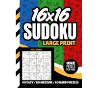 16x16 Sudoku Large Print: Hardcover / 200 Puzzles / Easy - Medium - Hard Levels / One Per Page / Numbers Only / Jumbo Font - Simple To Read / With Solutions / Brain Teaser Gift For Adults