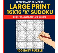 16x16 Sudoku X Puzzle Book with Numbers & Letters - Volume 1: Large Print 100 Easy Diagonal Sudoku Puzzles | Includes Numbers 1-9 & Letters A-G