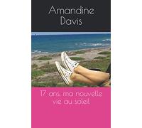 17 ans, ma nouvelle vie au soleil