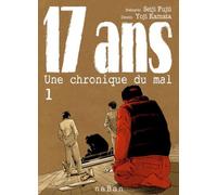 17 ans - Tome 01: Une chronique du mal