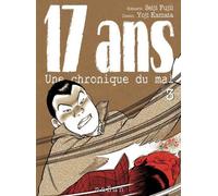 17 ans - Tome 03 Une chronique du mal - Seiji Fujii - Naban - broché - Manga