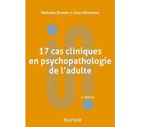 17 cas cliniques en psychopathologie de l'adulte - 4e éd.