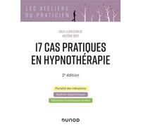 17 cas pratiques en hypnothérapie 2nde édition - Antoine Bioy - Dunod - broché - Guide