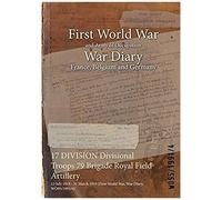 17 Division Divisional Troops 79 Brigade Royal Field Artillery