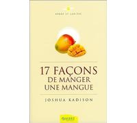 17 façons de manger une mangue