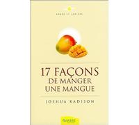 17 façons de manger une mangue
