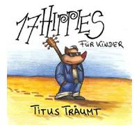 17 HIPPIES - TITUS TRÄUMT CD NEUF