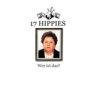 17 Hippies - Wer Ist Das [Import]