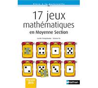 17 Jeux mathématiques en moyenne section: Cycle 1