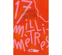 17 millimètres - Florence Médina - Scrineo - broché - Roman adolescent