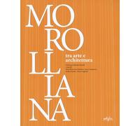 17. Morolliana. Tra arte e architettura