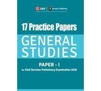 17 Practice Papers General Studies Paper I For Civil Services Preliminary Examination 2020