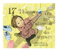 17 Things Im Not Allowed to Do Anymore by Jenny Offill & Illustrated by Nancy Carpenter Jenny Offill (Auteur)