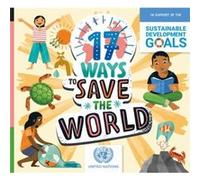 17 Ways to Save the World by Louise Spilsbury Louise Spilsbury (Auteur)