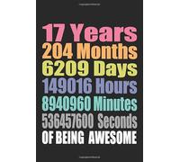 17 Years Of Being Awesome: 17 Years Of Being Awesome:Happy 17th Birthday 17 Years Old Gift for Boys & Girls.Perfect Gift For 17 Year Oald Boys And Girls.
