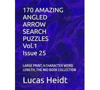 170 AMAZING ANGLED ARROW SEARCH PUZZLES, Vol.1 / Issue 25: LARGE PRINT, 9 CHARACTER WORD LENGTH, THE MID BOOK COLLECTION