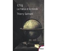 1715 - La France et le monde Thierry Sarmant (Auteur)