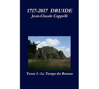 1717-2017 DRUIDE Tome 1 Le Temps du Roman