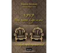1717. Nous tenons Loge ce soir. Le Chapelain de la Loge Saint-Paul - Etienne Hermant - Champs-Elysees Dauville - cartonné - Théâtre