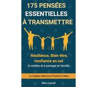 175 pensées essentielles à transmettre: Résilience, Bien-être, confiance en soi à méditer seul ou en famille
