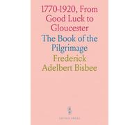 1770-1920, From Good Luck to Gloucester: The Book of the Pilgrimage