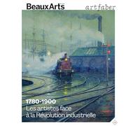 1780-1900. Les artistes face à la Révolution industrielle