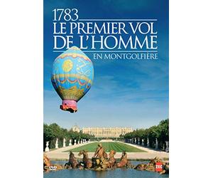 1783, le premier vol de l'Homme en Montgolfière