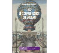 1783 Le souffle rouge du volcan - Nicolas Bruno Jacquet - L'harmattan - broché - Roman