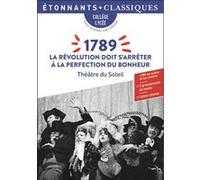 Théâtre du Soleil – 1789. La révolution doit s'arrêter à la perfection du bonheur – Bac spécialité théâtre