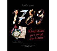 1789, La révolution qui a changé notre histoire
