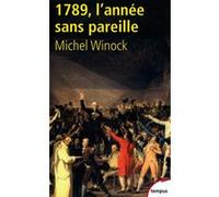 1789, l'année sans pareille Michel Winock (Auteur)
